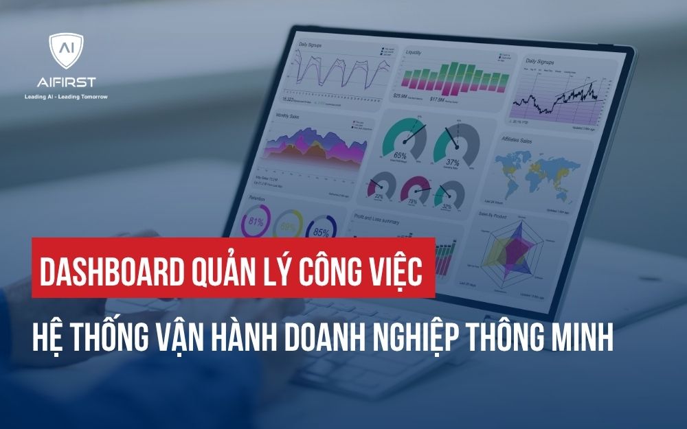 DASHBOARD QUẢN LÝ CÔNG VIỆC: HỆ THỐNG VẬN HÀNH DOANH NGHIỆP THÔNG MINH